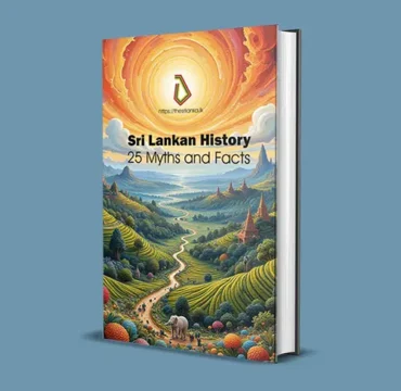 Sri Lankan History (25 Myths and Facts)
