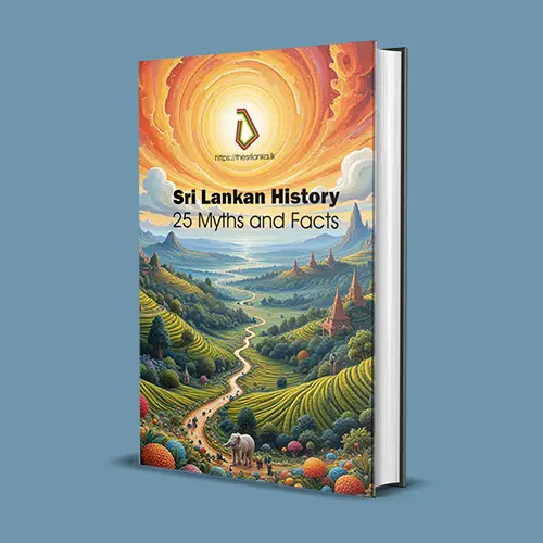 Sri Lankan History (25 Myths and Facts)